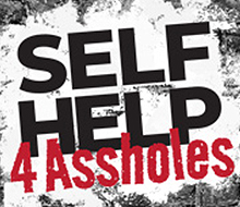 Self Help for Assholes Podcast